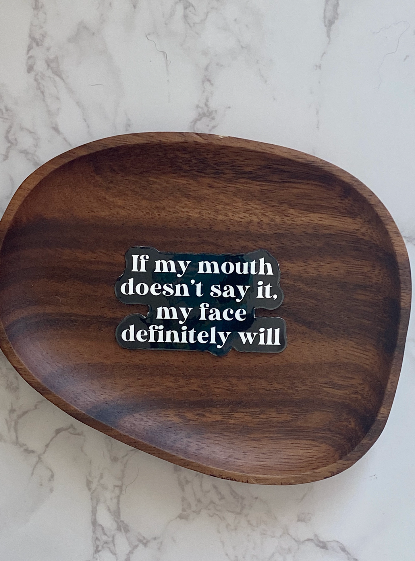 If my mouth doesn't say it Sticker