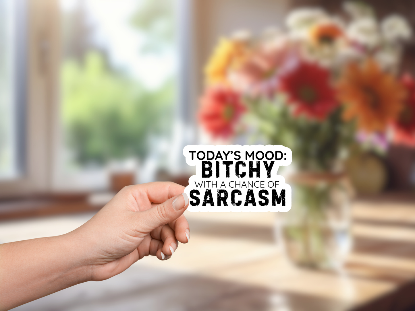 Today's Mood: Bitchy With A Chance of Sarcasm Sticker