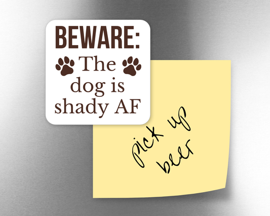 Dog is Shady AF Magnet