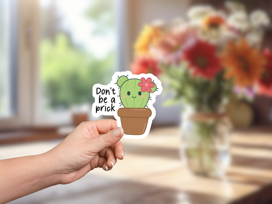 Don't Be a Prick Sticker