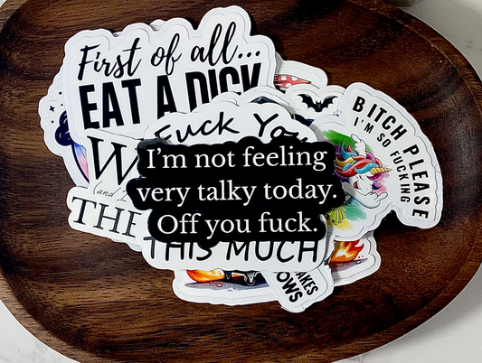I'm Not Feeling Very Talky Today Sticker