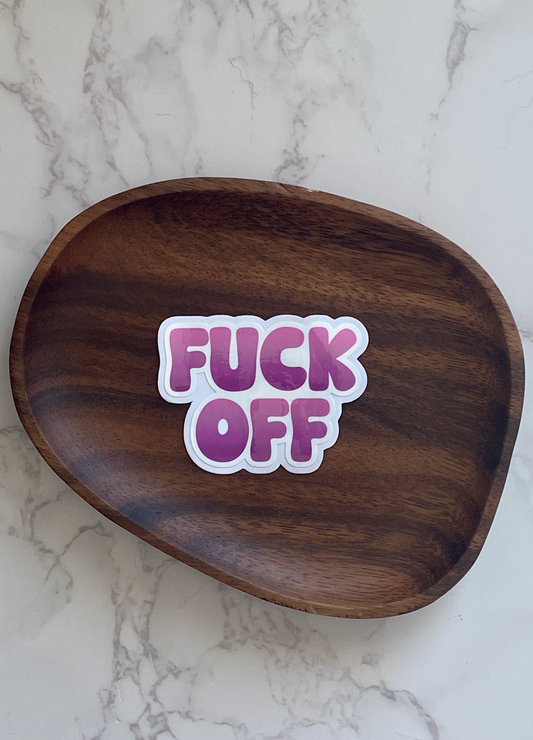 Fuck Off Sticker