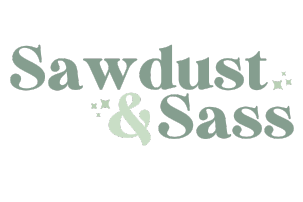 Sawdust & Sass